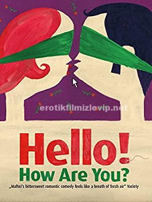 Merhaba Nasılsınız 2010 Türkçe Altyazılı Erotik Film izle