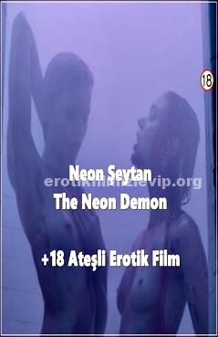 Neon Şeytan 2016 Erotik Filmi Türkçe izle