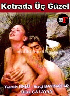 Kotrada Üç Güzel 2000 Türk Erotik Filmi izle +18