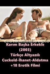 Karım Başka Erkekle 2003 Türkçe Erotik Cuckold Filmi izle