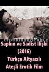 Sapkın ve Sadist İlişki Türkçe Altyazılı Erotik Filmi izle