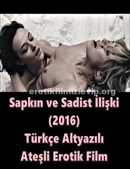 Sapkın ve Sadist İlişki Türkçe Altyazılı Erotik Filmi izle